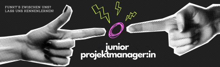 Wir suchen eine:n Junior Projektmanager:in im Bereich Kommunikation
